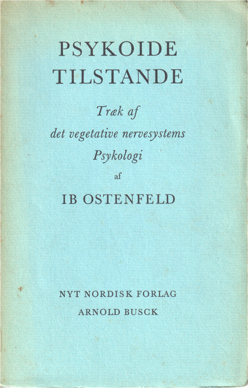Ib Ostenfeld: Psykoide tilstande - træk af det vegetative nervesystems psykologi