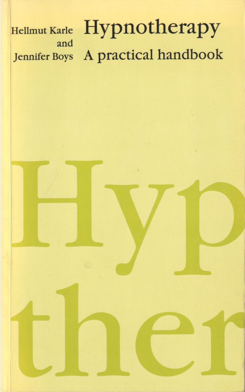 Hellmut Karle & Jennifer Boys: Hypnotherapy - A proctical handbook