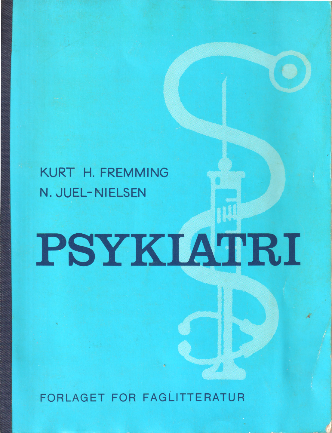 Kurt H. Fremming & N. Juel-Nielsen: Psykiatri