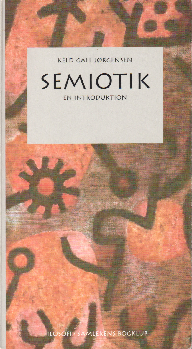 Keld Gall Jørgensen: Semiotik - en introduktion
