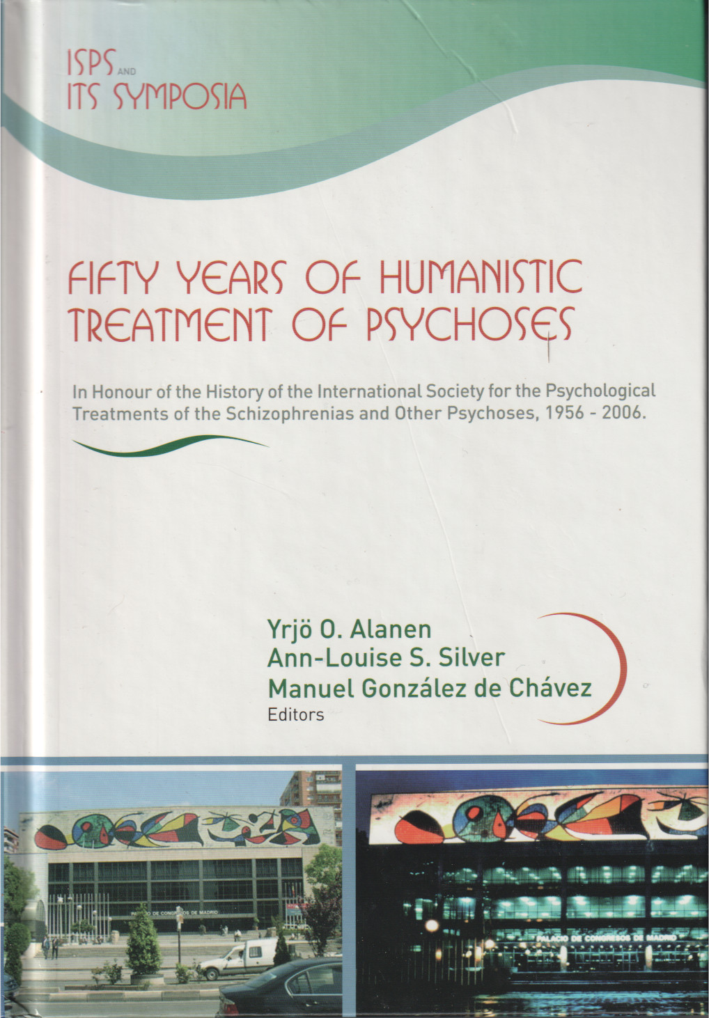 ISPS Symposia: Fifty Years of Humanistic Treatment og Psychoses