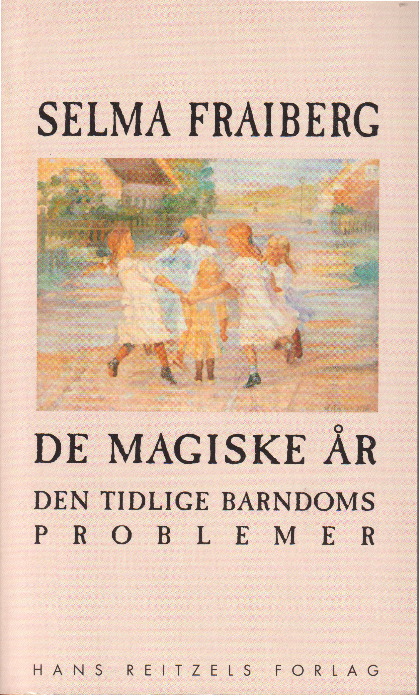 Selma fraiberg: De magiske år - Den tidlige barndoms problemer